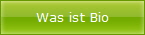 Was ist Bio